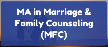 MA in Marriage & Family Counseling (MFC)